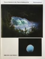 There Is Nowhere to Go, There Is Nothing to Do, by Greta Anderson